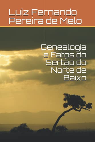 Stock image for Genealogia e Fatos do Sert?o do Norte de Baixo for sale by PBShop.store US