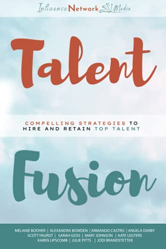 Stock image for Talent Fusion: Compelling Strategies to Hire and Retain Top Talent (Business Fusion) for sale by HPB-Emerald