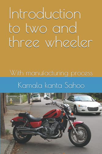 Stock image for Introduction to two and three wheeler: With manufacturing process for sale by Ria Christie Collections