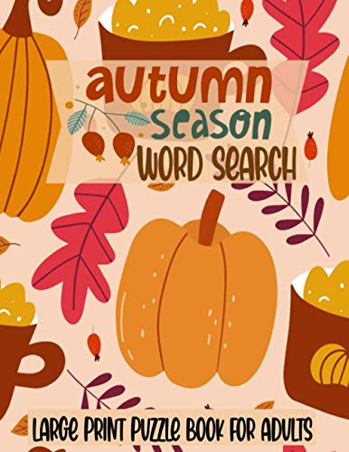 Imagen de archivo de Autumn Season Word Search - Large Print Puzzle Book for Adults: Fall, Columbus Day, Halloween Thanksgiving Holiday a la venta por Big River Books