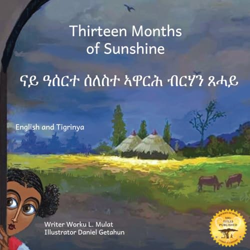 Stock image for Thirteen Months of Sunshine: Ethiopia's Unique Calendar in Tigrinya and English for sale by Better World Books