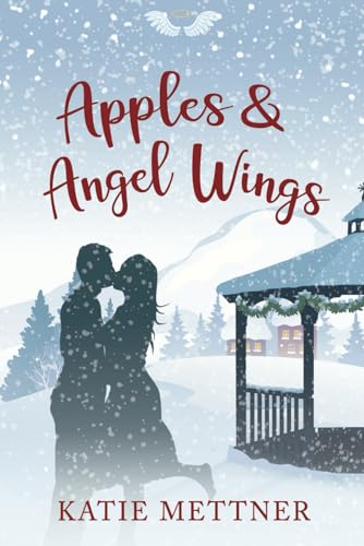 Stock image for Apples and Angel Wings: A Small Town Diner Christmas Romance for sale by GreatBookPrices