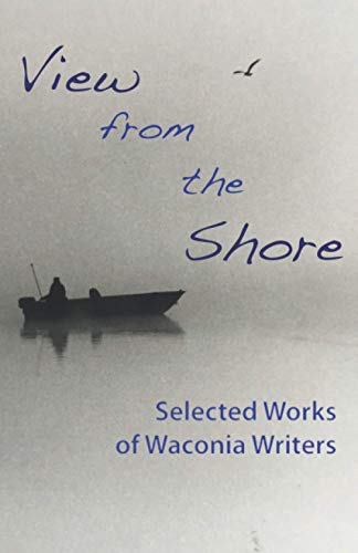 9798550164426: View from the Shore: Selected Works of Waconia Writers