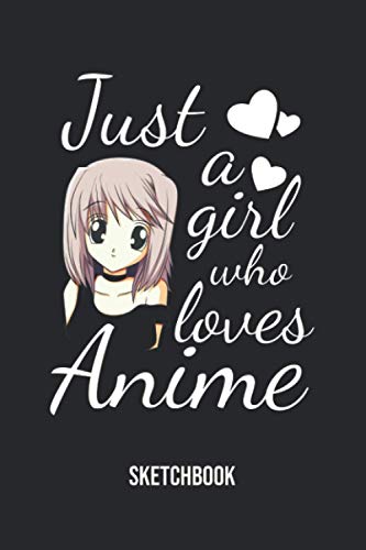 Imagen de archivo de Just A Girl Who Loves Anime Sketchbook: 6x9 120 Blank Pages Anime Sketchbook for Drawing Sketching and Notes | Anime Lover Gift Idea a la venta por AwesomeBooks