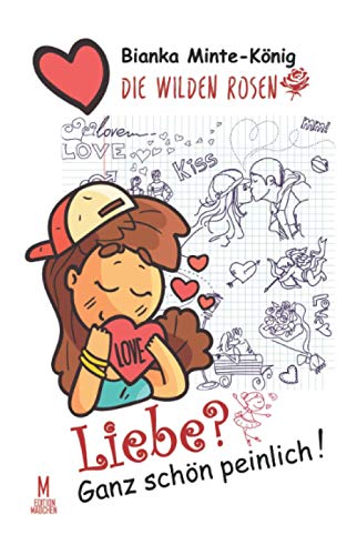 Beispielbild fr Die wilden Rosen Bd. 1: Liebe? Ganz schn peinlich! (Die wilden Rosen (Reihe in 5 Bnden), Band 1) zum Verkauf von medimops