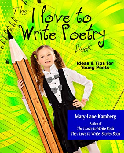 Stock image for The I Love to Write Poetry Book: Ideas and Tips for Young Poets for sale by California Books