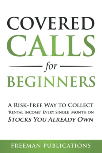 Stock image for Covered Calls for Beginners: a Risk-Free Way to Collect Rental Income Every Single Month on Stocks You Already Own for sale by Better World Books