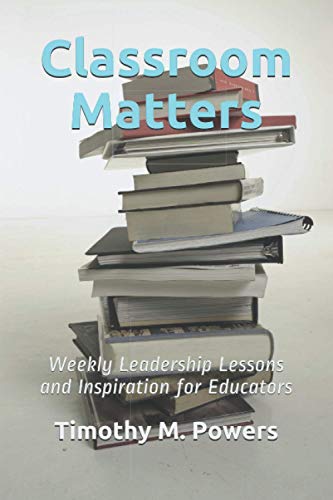 Stock image for Classroom Matters: Weekly Leadership Lessons and Inspiration for Educators for sale by SecondSale