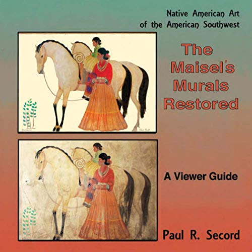 Stock image for The Maisel's Murals Restored: Native American Art of the American Southwest for sale by GreatBookPrices