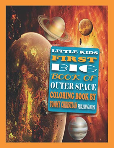 Imagen de archivo de Little Kids First Big Book of Outer Space: COLORING BOOK: A coloring book with different type solar system designs gift for every kids for applying di a la venta por GreatBookPrices