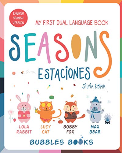 9798551044963: My first dual language book: Seasons - Estaciones (Bilingual Edition Spanish English): Kids book for beginner readers 3 to 5 years old / Libro para nios de 3-5 aos Edicin Bilinge Espaol Ingls