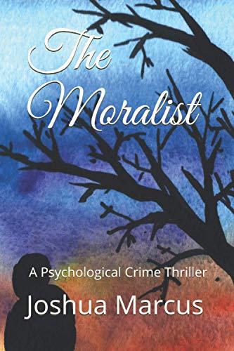 9798551095385: The Moralist: A Psychological Crime Thriller