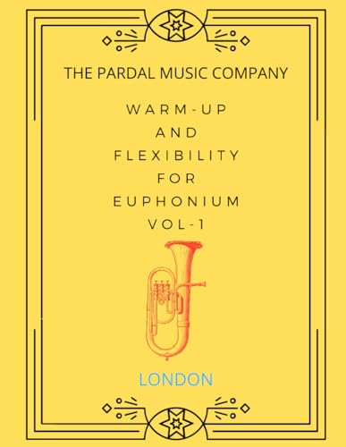 Imagen de archivo de WARM-UP AND FLEXIBILITY FOR EUPHONIUM VOL-1: LONDON a la venta por California Books