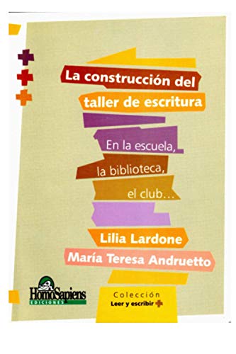 Imagen de archivo de LA CONSTRUCCION DEL TALLER DE ESCRITURA: en la escuela, la biblioteca, el club. a la venta por Chiron Media