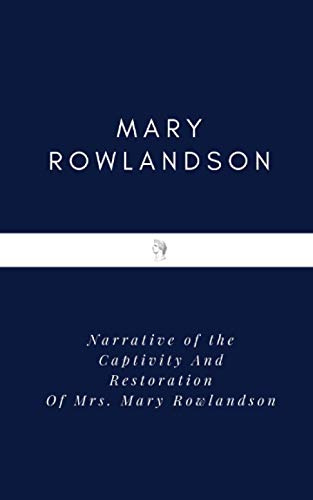 Beispielbild fr Narrative of the Captivity And Restoration Of Mrs. Mary Rowlandson zum Verkauf von Better World Books