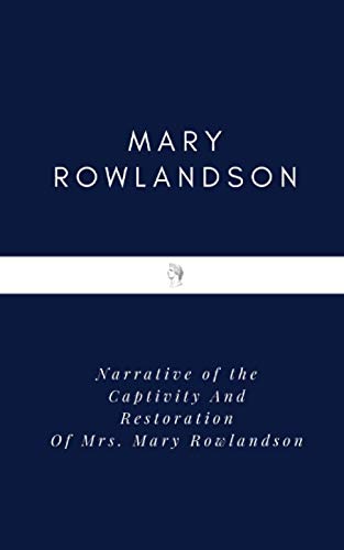 Stock image for Narrative of the Captivity And Restoration Of Mrs. Mary Rowlandson for sale by Better World Books