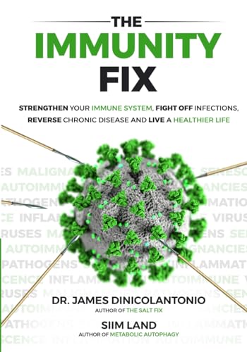 

The Immunity Fix: Strengthen Your Immune System, Fight Off Infections, Reverse Chronic Disease and Live a Healthier Life