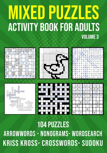 Beispielbild fr Mixed Puzzle Activity Book for Adults Volume 3: Arrowwords, Crossword, Kriss Kross, Word Search, Sudoku & Nonogram Variety Puzzlebook (UK Version) zum Verkauf von AwesomeBooks