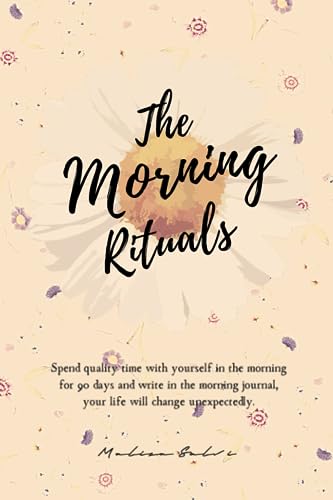 Beispielbild fr The Morning Rituals: Morning Journal For Spiritual Development and Self Improvement zum Verkauf von Better World Books