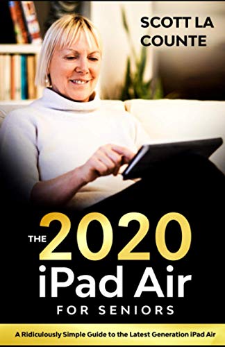 Stock image for iPad Air (2020 Model) For Seniors: A Ridiculously Simple Guide to the Latest Generation iPad Air for sale by Goodwill Industries