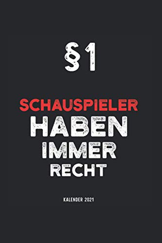 Stock image for Kalender 2021 Schauspiel: Jahreskalender 2021 Schauspieler mit Humor als Geschenk-Idee fr Schauspielerin mit dem Spruch 1 Schauspieler haben immer . fr Freunde die ihr Hobby lieben for sale by medimops