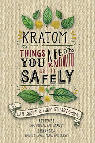 Stock image for Kratom: Things You Need to Know to Use it Safely for sale by California Books