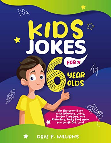 Imagen de archivo de Kids Jokes for 6 Year Olds: The Awesome Book with Hilarious Jokes, Tongue Twisters, and Ridiculous Facts that make you Laugh Out Loud a la venta por AwesomeBooks