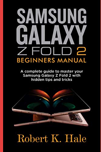 Stock image for SAMSUNG GALAXY Z FOLD 2 BEGINNERS MANUAL: A Complete Guide to Master your Samsung Galaxy Z Fold 2 with Hidden Tips and Tricks for sale by HPB-Ruby