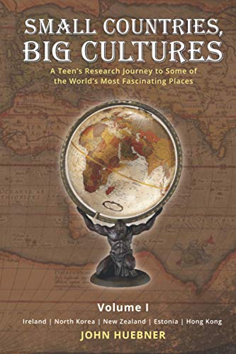Beispielbild fr Small Countries, Big Cultures Volume I Ireland North Korea New Zealand Estonia Hong Kong: A Teen's Research Journey to Some of the World's Most Fascinating Places zum Verkauf von Better World Books