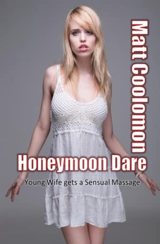 Stock image for Honeymoon Dare: Young Wife gets a Sensual Massage (Night School Taboo Hotwife Gift Pack) for sale by ALLBOOKS1