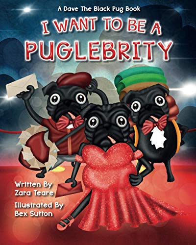 Stock image for I Want To Be A Puglebrity (Dave The Black Pug) for sale by Bahamut Media