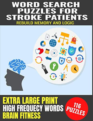 Stock image for WORD SEARCH PUZZLES FOR STROKE PATIENTS: REBUILD MEMORY AND LOGIC | EXTRA LARGE PRINT | IMPROVE COGNITIVE FUNTION | HIGH FREQUENCY COMMON WORDS | . FROM STROKE AND BRAIN RELATED TRAUMA for sale by Brit Books