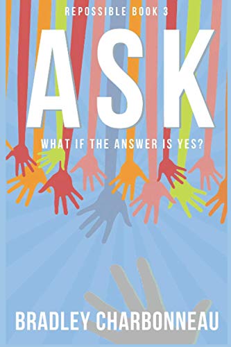 Beispielbild fr Ask: What if the answer is yes? (Repossible: Who Will You Be Next?, Band 3) zum Verkauf von medimops