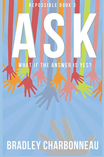 Stock image for Ask: What if the answer is yes? (Repossible: Who Will You Be Next?, Band 3) for sale by medimops