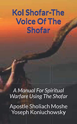 Stock image for Kol Shofar-Voice Of The Shofar: A Manual For Spiritual Warfare Using The Shofar for sale by California Books