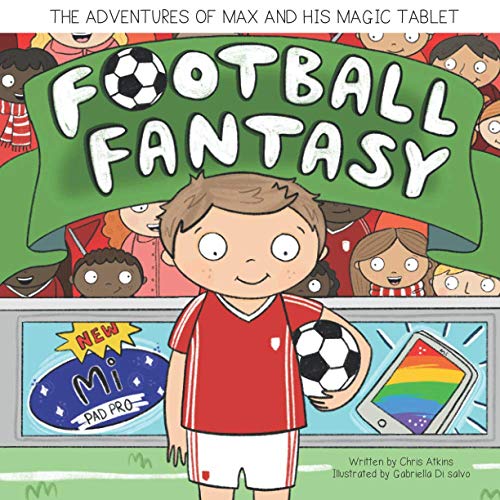 Beispielbild fr The Adventures Of Max And His Magic Tablet: Football Fantasy zum Verkauf von Reuseabook