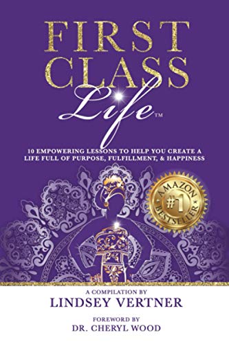 Stock image for First Class Life: 10 Empowering Lessons to Help You Create A Life Full of Purpose, Fulfillment, Happiness (First Class Life Series) for sale by Big River Books