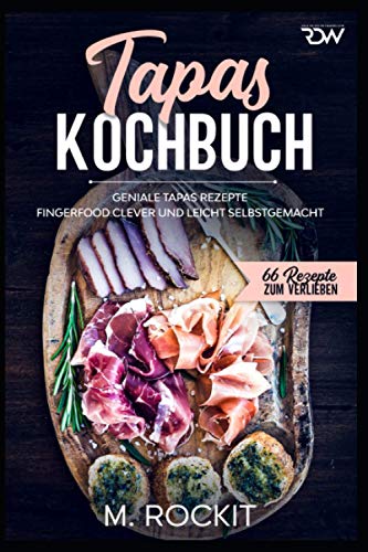 Imagen de archivo de Tapas Kochbuch, Geniale Tapas Rezepte a la venta por PBShop.store US