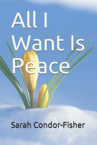 Beispielbild fr All I Want Is Peace zum Verkauf von Ria Christie Collections