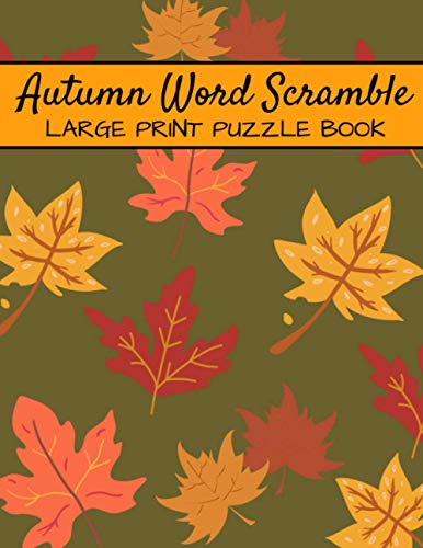 Stock image for Autumn Word Scramble Large Print Puzzle Book: Autumn Puzzle Books, Fall Word Scramble, Thanksgiving And Halloween Word Scramble for sale by GreatBookPricesUK