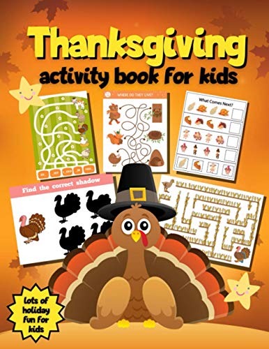 Imagen de archivo de Thanksgiving Activity Book for Kids : Coloring Pages, Mazes, Matching, Math, Drawing, Counting, and More! Turkey a la venta por Better World Books