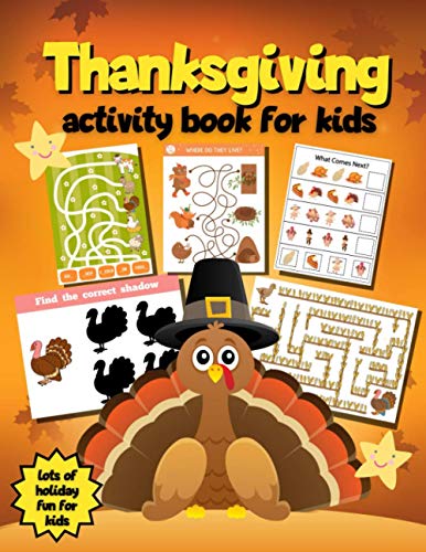 Stock image for Thanksgiving Activity Book for Kids : Coloring Pages, Mazes, Matching, Math, Drawing, Counting, and More! Turkey for sale by Better World Books