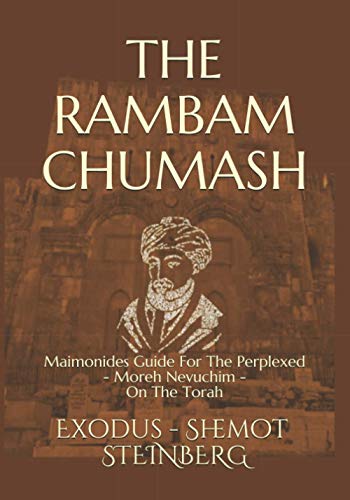 Stock image for THE RAMBAM CHUMASH Shemot - Exodus: Maimonides Guide For The Perplexed - Moreh Nevuchim - On The Torah for sale by California Books