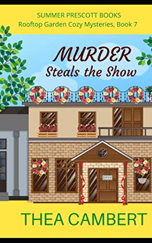 Stock image for Murder Steals the Show (Rooftop Garden Cozy Mysteries) for sale by Wonder Book