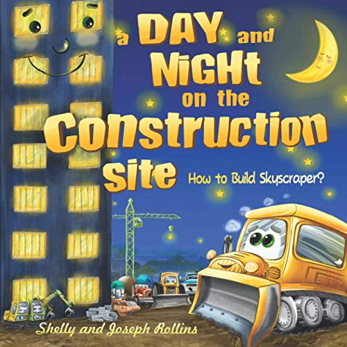 Stock image for Day and Night on the Construction Site. How to Build a Skyscraper? for sale by HPB-Emerald