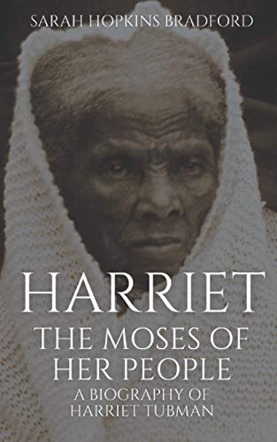 Beispielbild fr Harriet, The Moses of Her People: A Biography of Harriet Tubman zum Verkauf von PhinsPlace