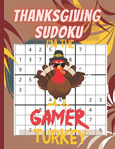 Stock image for Thanksgiving Sudoku: I'm the gamer turkey-sudoku puzzle- Perfect Thanksgiving Gift- Sudoku Puzzles Game Book with Solutions for Teens, Adul for sale by GreatBookPrices