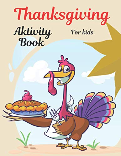 Stock image for Thanksgiving Activity Book for Kids: Thanksgiving Activities, Coloring Pages, I Spy, Mazes, Word Search & Much More . Perfect Gift For Kids Age 4-8 for sale by GreatBookPrices
