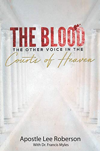 Imagen de archivo de The Blood: The Other Voice in the Courts of Heaven a la venta por GreatBookPrices