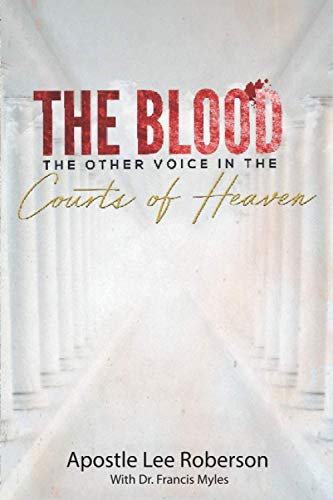 Stock image for The Blood: The Other Voice in the Courts of Heaven for sale by GreatBookPrices